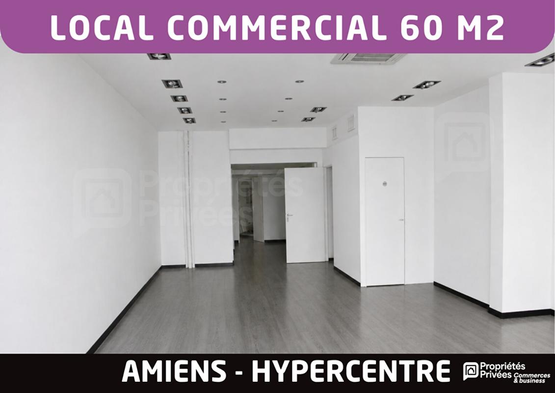 Bail à céder - Local 60 m2 - Emplacement n°1 rue piétonne - Amiens hypercentre
